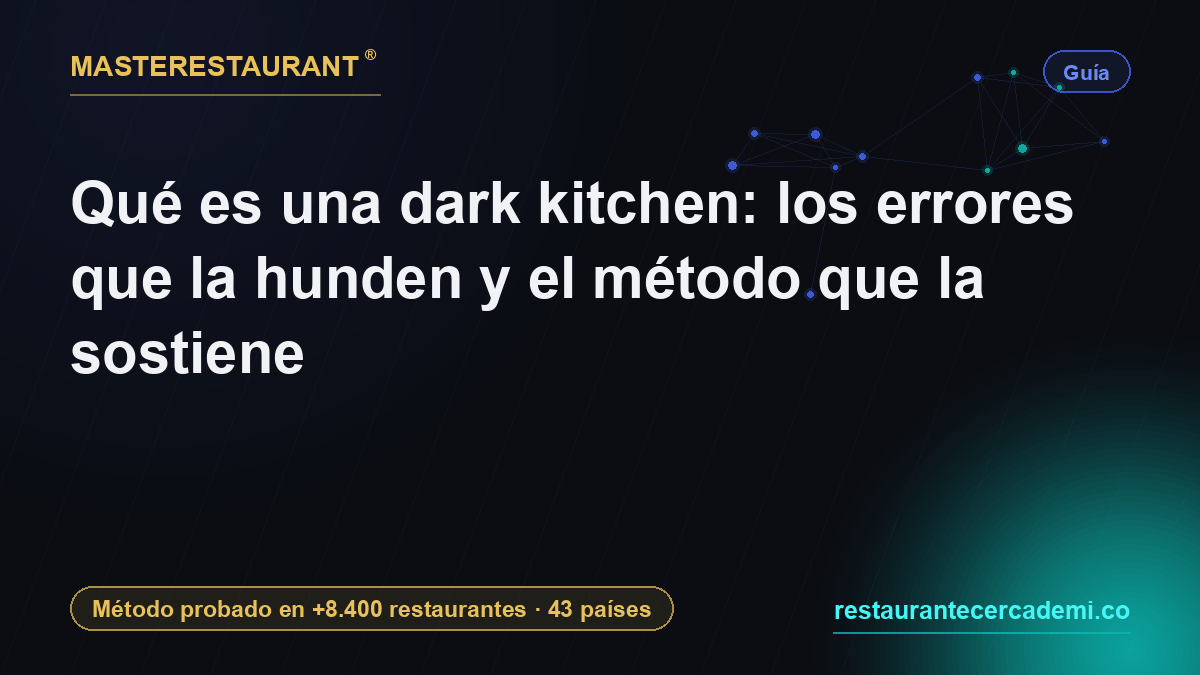 What is a dark kitchen: the mistakes that sink it and the method that holds it up — Masterestaurant