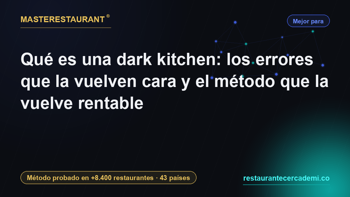 What is a dark kitchen: the mistakes that make it expensive and the method that makes it pay — Masterestaurant