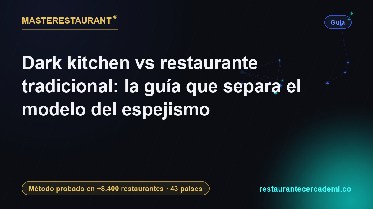 Dark kitchen vs traditional restaurant: the guide that separates the model from the mirage — Masterestaurant