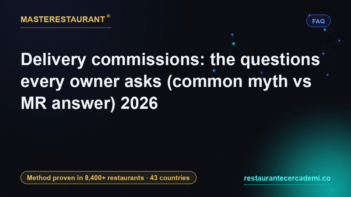 Delivery commissions: the questions every owner asks (common myth vs MR answer) 2026 — Masterestaurant