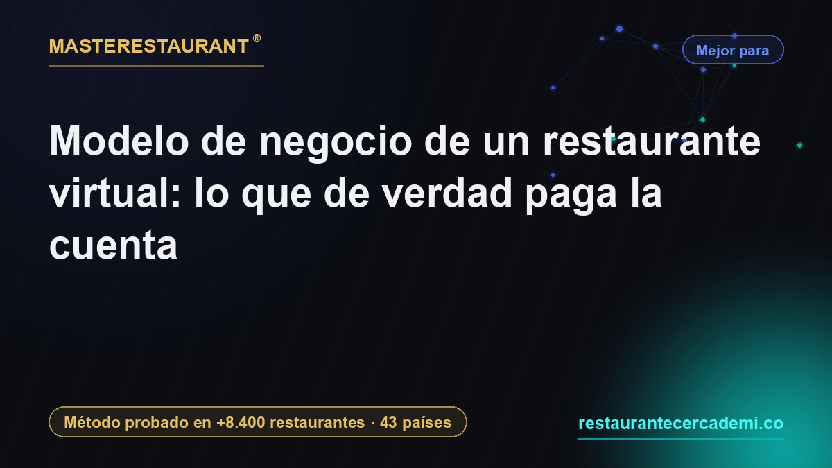Modelo de negocio de un restaurante virtual: lo que de verdad paga la cuenta — Masterestaurant