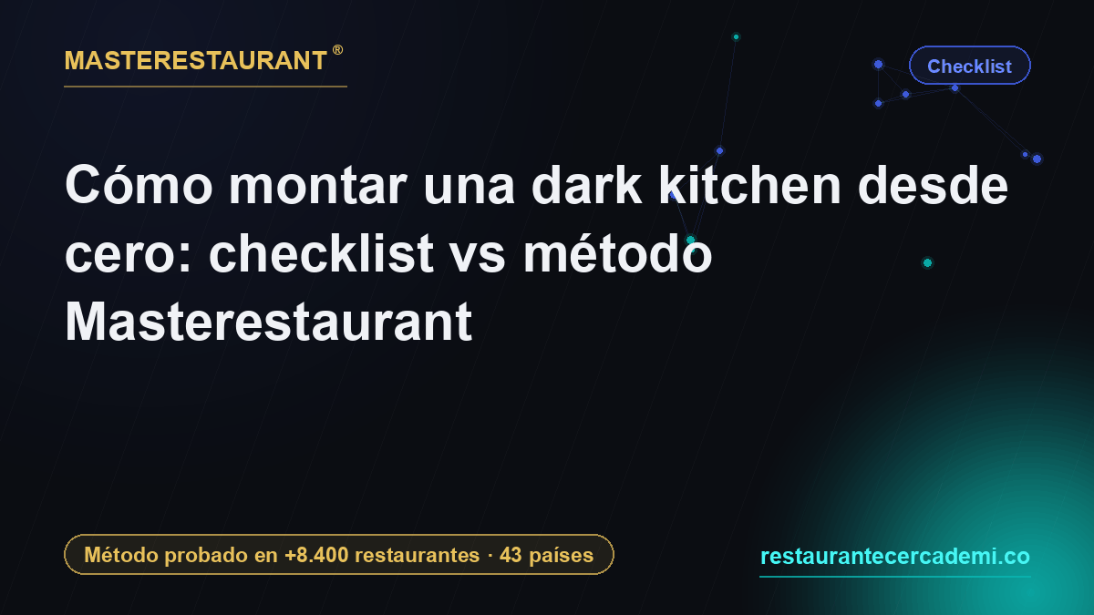 Cómo montar una dark kitchen desde cero: checklist vs método Masterestaurant — Masterestaurant