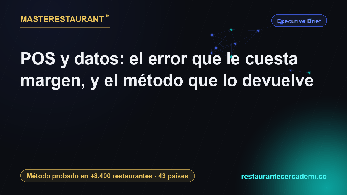 POS y datos: el error que le cuesta margen, y el método que lo devuelve — Masterestaurant
