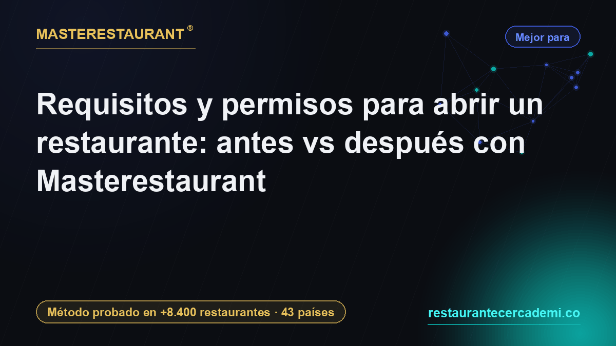 Requisitos y permisos para abrir un restaurante: antes vs después con Masterestaurant — Masterestaurant