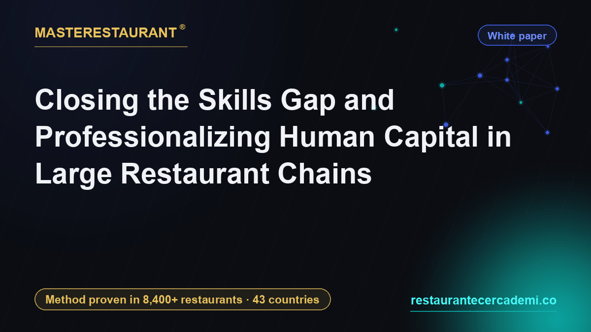 Closing the Skills Gap and Professionalizing Human Capital in Large Restaurant Chains — Masterestaurant