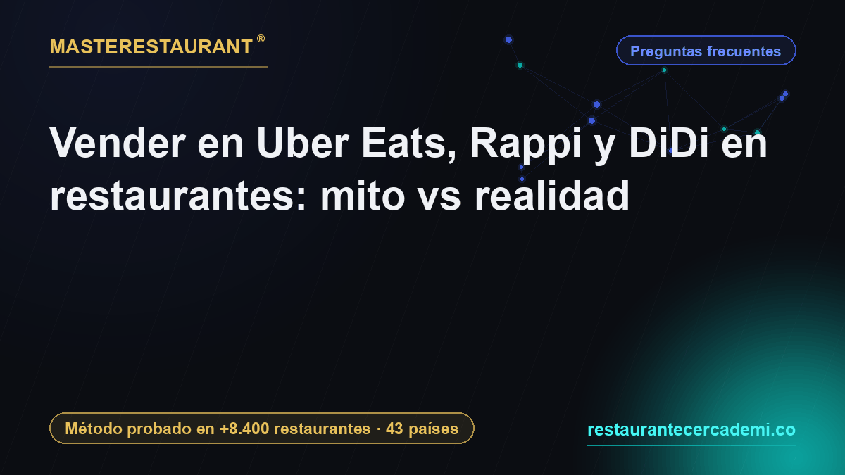 Vender en Uber Eats, Rappi y DiDi en restaurantes: mito vs realidad — Masterestaurant